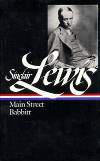 Sinclair Lewis : Main Street and Babbitt (LOA #59) - Sinclair Lewis