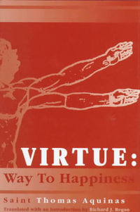 Virtue : Way to Happiness - St Thomas Aquinas