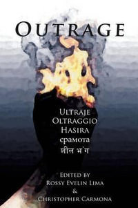 Outrage : A Protest Anthology for Injustice in a Post 9/11 World - Rossy Evelin Lima