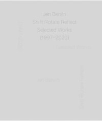 Jen Bervin: Shift Rotate Reflect : Selected Works (1997-2020) - Bervin, Jen