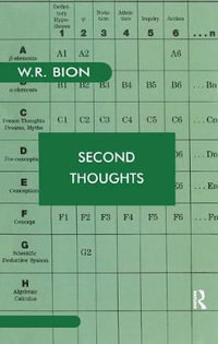 Second Thoughts : Selected Papers on Psychoanalysis - Wilfred R. Bion