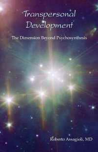 Transpersonal Development : The Dimension Beyond Psychosynthesis - Roberto Assagioli