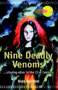Nine Deadly Venoms : The Autobiography of an Urban Shaman - Alex Gordon
