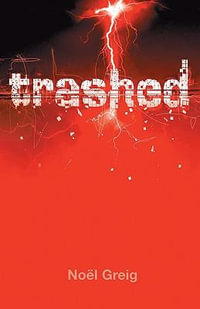 Trashed : Aurora New Plays S - Noel Greig
