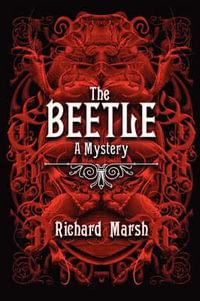 The Beetle : A Mystery - Richard Marsh