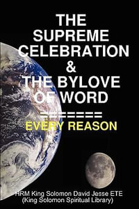 The Supreme Celebration & the Bylove of Word - King Solomon David Jesse Ete