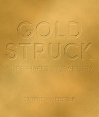 Stephen Webster : Goldstruck (Standard Edition) - Stephen Webster