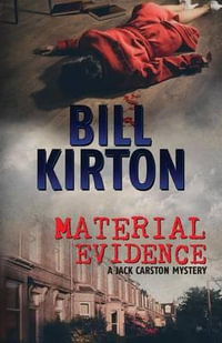 Material Evidence : Jack Carston Mysteries - Bill Kirton