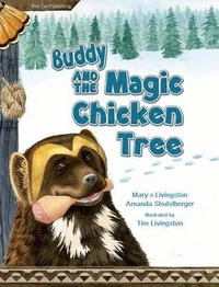 Buddy and the Magic Chicken Tree - Mary a Livingston