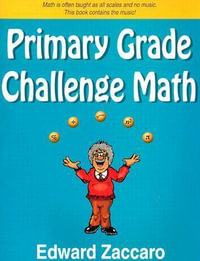 Primary Grade Challenge Math : Grades 1-4 - Edward Zaccaro