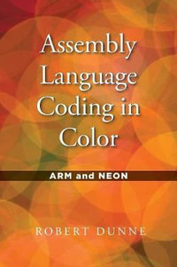 Assembly Language Coding in Color : ARM and NEON - Robert Dunne