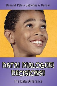 Data! Dialogue! Decisions! : The Data Difference - Brian Mitchell Pete