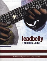 leadbelly : poems - Tyehimba Jess