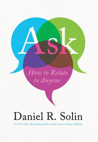 Ask : How to Relate to Anyone - Daniel R. Solin