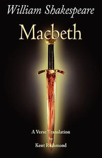 Macbeth : A Verse Translation - Kent Richmond