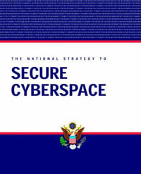 National Strategy to Secure Cyberspace - George W Bush