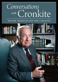 Conversations with Cronkite - Walter Cronkite