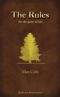 The Rules : For the Game of Life - Allen Tower Cobb