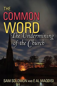 A Common Word : The Undermining of the Church - Sam Solomon