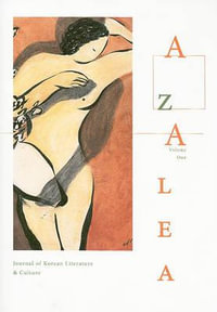 Azalea : Journal Of Korean Literature And Culture - David R. McCann