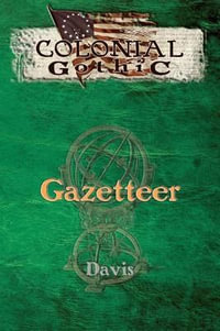 Colonial Gothic : Gazetteer - Graeme Davis