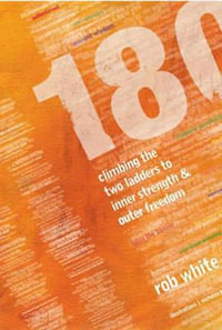 180 : Climbing the Two Ladders to Inner Strength & Outer Freedom - Rob White