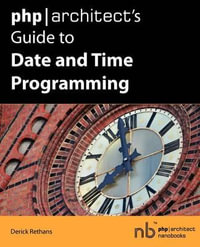 Php|architect's Guide to Date and Time Programming - Derick Rethans