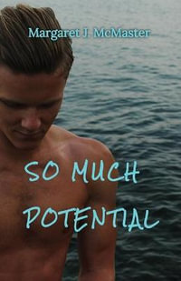 So Much Potential - Margaret J. McMaster