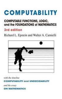 Computability : Computable Functions, Logic, and the Foundations of Mathematics - Richard L. Epstein