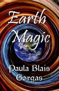 Earth Magic - Paula Blais Gorgas