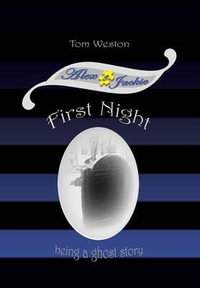 First Night : Being a ghost story - Tom Weston