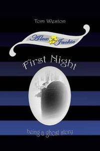 First Night : Being a ghost story - Tom Weston