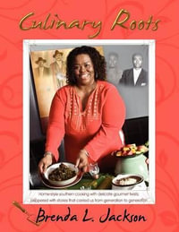 Culinary Roots : Food From the Soul of a People - Brenda L. Jackson
