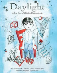 Daylight : A True Story of Childhood Schizophrenia - Daniel-James F Clarke