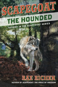 Scapegoat : The Hounded - Rae Richen