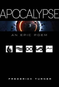 Apocalypse : An Epic Poem - Frederick Turner
