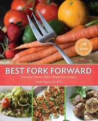 BEST FORK FORWARD : Everyday Dinners After Weight Loss Surgery - Steph Wagner