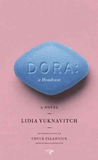 Dora : A Headcase - Dr Lidia Yuknavitch