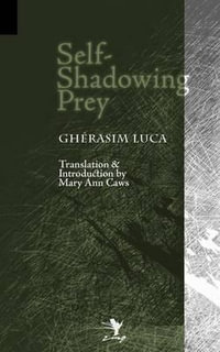 Self-Shadowing Prey - Gherasim Luca