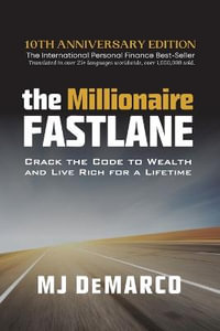 The Millionaire Fastlane : Crack the Code to Wealth and Live Rich for a Lifetime! - M. J. DeMarco