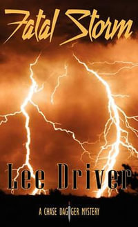 Fatal Storm : Chase Gagger - Lee Driver
