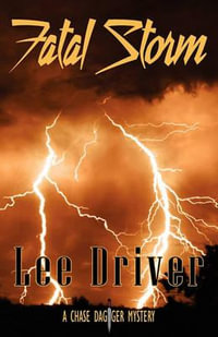 Fatal Storm : Chase Dagger Mysteries - Lee Driver