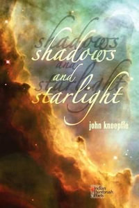 Shadows and Starlight - John Knoepfle
