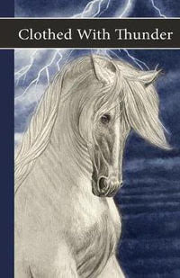 Sonrise Stable : Clothed With Thunder - Vicki Watson
