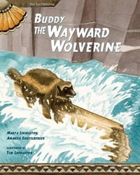Buddy, the Wayward Wolverine - Mary a Livingston