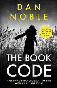 The Book Code : The Girl in the Book Series Book 2 - Dan Noble