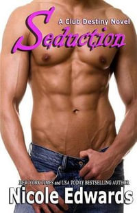 Seduction : A Club Destiny Novel - Nicole Edwards