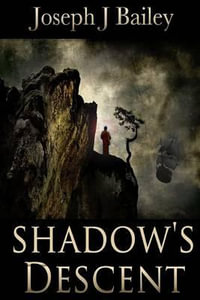 Shadow's Descent : Tides of Darkness - The Chronicles of the Fists: Book 2 - Joseph J. Bailey