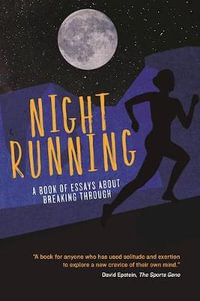 Night Running : A Book of Essays About Breaking Through - Pete Danko