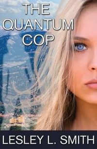 The Quantum Cop - Lesley L Smith